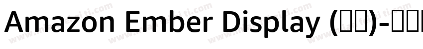 Amazon Ember Display (标题)字体转换